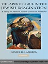 The Apostle Paul in the Jewish Imagination (eBook): A Study in Modern Jewish-Christian Relations